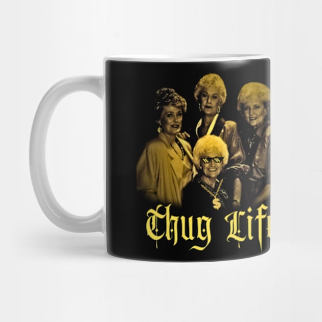 THUG LIFE GOLDEN GIRLS by Davidsmith